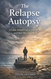 The Independently Published The Relapse Autopsy Paperback