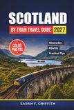 Scotland By Train Travel Guide 2027