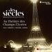 Les Harmonia Mundi Les Siècles & François-Xavier Roth - Les Siècles Au Théatre Des Champs-Elysées (CD)