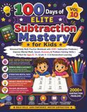 100 Elite 100 Days of Elite Subtraction Mastery for Kids (Vol 10)