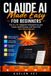 Claude AI Made Easy For Beginners