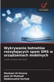 Wykrywanie OmniScriptum SRL Wykrywanie botnetów rozsylających spam SMS w urządzeniach mobilnych