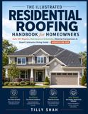 The Illustrated Residential Roofing Handbook for Homeowners