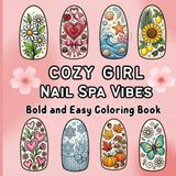 Cozy Nail Spa Vibes: Bold & Easy Coloring Book for Adults and Teens