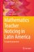 Mathematics Springer Nature Research in Mathematics Education: Mathematics Teacher Noticing in Latin America Hardcover