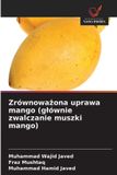 Zrównoważona Wydawnictwo Nasza Wiedza Zrównoważona uprawa mango (glównie zwalczanie muszki mango)