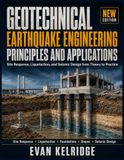Geotechnical Earthquake Engineering: Principles and Applications: Site Response, Liquefaction, and Seismic Design from Theory to Practice
