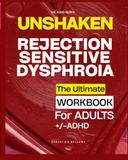 UNSHAKEN: Rejection Sensitive Dysphoria Workbook for Adults with ADHD