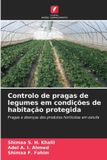 Controlo OmniScriptum SRL Controlo de pragas de legumes em condições de habitação protegida: Pragas e doenças dos produtos hortícolas em estufa
