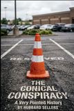 The Conical Conspiracy: A Very Pointed History
