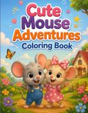 Cute Mouse Adventures Coloring Book