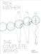 The Rick Mather: The Complete Works