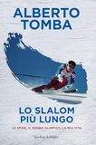 Lo Sperling & Kupfer Lo slalom più lungo. Le sfide, il sogno olimpico, la mia vita