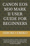 Canon EOS M50 Mark II User Guide for Beginners