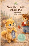 Yan the Little Squirrel- Yan the Little Squirrel (Wise Turtle Series) Paperback
