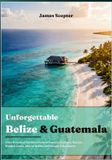 Unforgettable Libri GmbH Unforgettable Belize and Guatemala