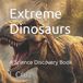 Extreme Animals Extreme Dinosaurs Paperback