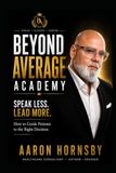 Beyond Average Academy: Speak Less Lead More