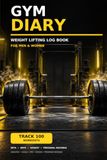 Gym Diary Weight Lifting Log Book for Men & Women – Track 100 Workouts, Sets, Reps, Weight and Personal Records