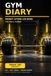 Gym Diary Weight Lifting Log Book for Men & Women – Track 100 Workouts, Sets, Reps, Weight and Personal Records