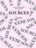 Les savoir-faire de la mode: Tome 1, Sources