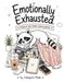 Emotionally Coloring Book: Emotionally Exhausted: A Burnt-Out Adult Coloring Book for Stressed Adults, Anxiety Relief, and Cozy Humor