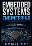 Embedded Libri GmbH Embedded Systems Engineering: A Complete Guide to Microcontrollers, Embedded C, Firmware Architecture, RTOS Development, Debugging, Optimization, and Commercial Product Design