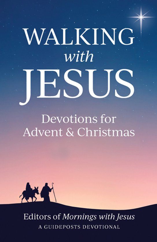Walking Guideposts Walking with Jesus: Devotions for Advent & Christmas