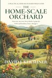 The Home-Scale Orchard: A Practical, Research-Based Field Guide