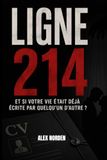 Ligne 214: Et si votre vie était déjà écrite par quelqu’un d’autre ?
