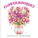 Flower Bouquet Coloring Book: Soft botanical art for calm-loving women with elegant floral arrangements for peaceful coloring moments