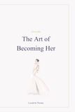 The Art of Becoming Her