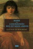 Marie ou A Escravidão nos Estados Unidos: Quadro de Costumes Americanos