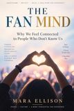 The Fan Mind: Why We Feel Connected to People Who Don't Know Us