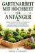 GARTENARBEIT Bol Gartenarbeit Mit Hochbeet Für Anfänger.