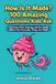 How Is It Made? 100 Amazing Questions Kids Ask: A Curious Kid's Coloring and Fact Book About How Everyday Things Are Made