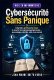 Cybersécurité Panda Cybersécurité Sans Panique: Comprendre, protéger et pratiquer la sécurité informatique en partant de zéro avec analogies, mini-labs, outils et cas concrets