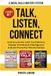 Talk, Listen, Connect: A Social Skills Mastery System: 3 Books in 1: Communicate with Confidence, Master Emotional Intelligence and Build Powerful Relationships.