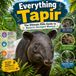 Everything Tapir: The Ultimate Kids Guide to Nature’s Strangest Mammal