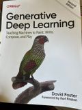 Generative O'Reilly Media Generative Deep Learning: Teaching Machines to Paint, Write, Compose, and Play
