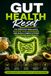 Gut Health Reset: Fix Digestive Imbalance, Restore Your Microbiome, and Build a Simple System for Lasting Gut Health