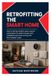 Retrofitting Independently Published Retrofitting the Smart Home: How to Bring Modern Open-Source Automation to Older Houses with Outdated Electrical Wiring and Thick Plaster Walls Paperback