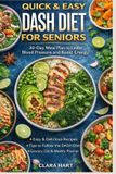 Quick Dash Diet for Seniors: Quick & Easy DASH Diet for Seniors