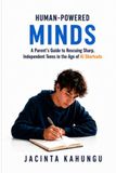 Human-Powered Minds: A Parent’s Guide to Rescuing Sharp, Independent Teens in the Age of AI Shortcuts