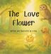 The Love Flower - D-Bey - Hardcover
