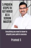 5 Proven Steps to Get Hired as A Scrum Master