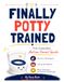 Finally Potty Trained: The Real-Life Autism Parent Guide to Solving Every Toilet Training Challenge