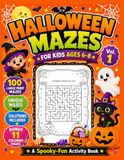 Halloween Mazes for Kids Ages 6–8: 100 Easy Large Print Mazes with Solutions and 11 Halloween Coloring Pages