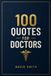 100 Libri GmbH 100 Quotes for Doctors: One Hundred Words on the Art of Healing: Words on Medicine, Compassion, and the Calling to Care