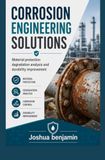 CORROSION ENGINEERING SOLUTIONS Material Protection Degradation Analysis and Durability Improvement